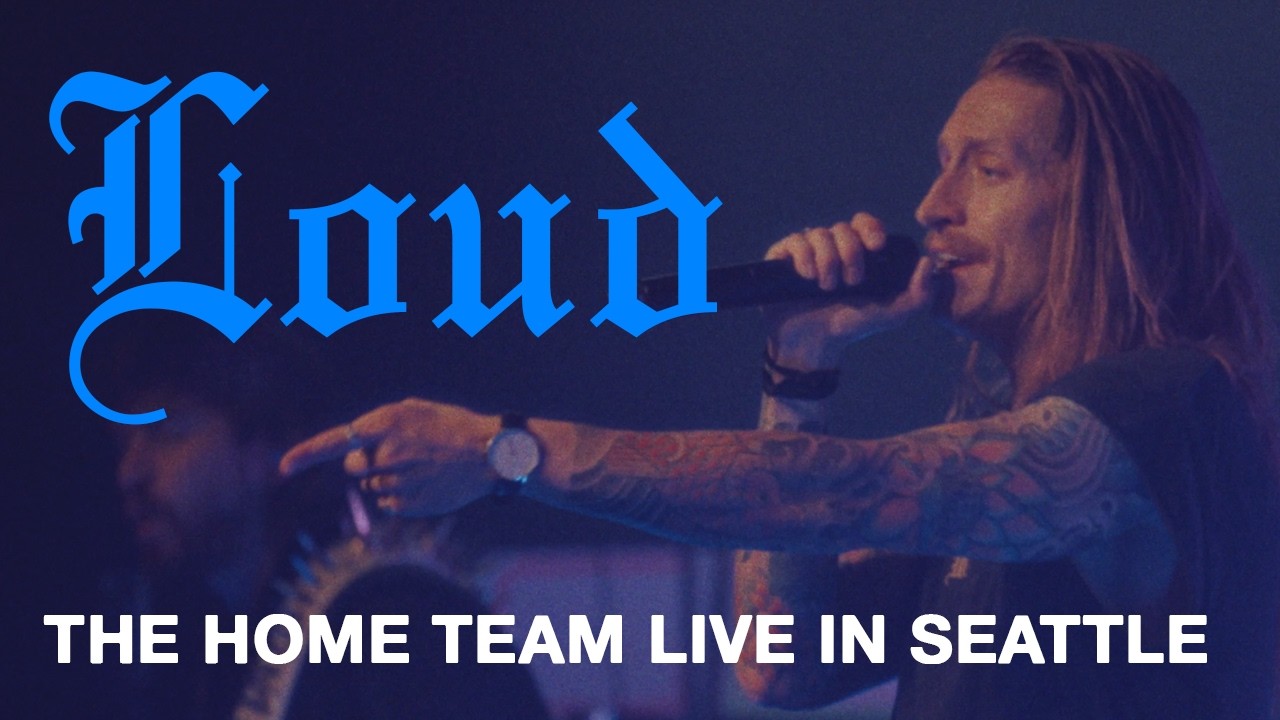 The Home Team - Loud [Live from Seattle]