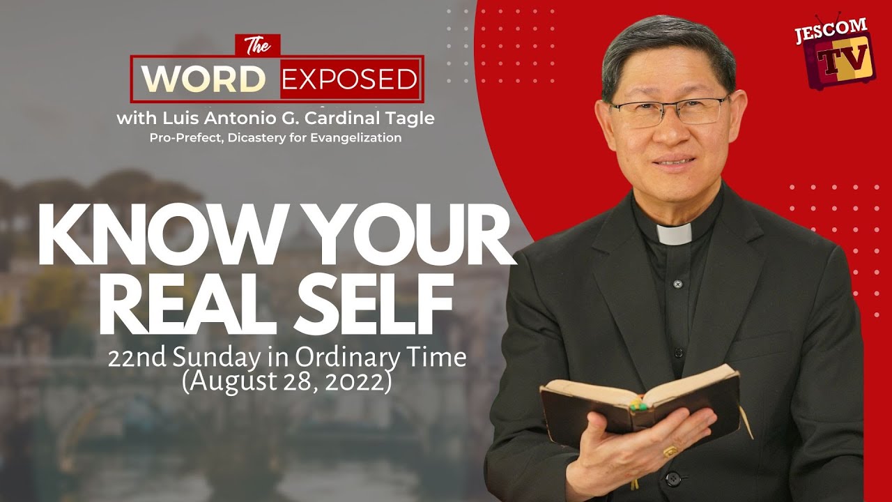 KNOW YOUR REAL SELF | The Word Exposed with Cardinal Tagle (August 28, 2022)