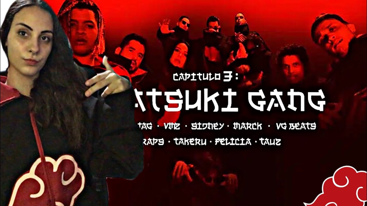 REACT AKATSUKI GANG ( Tauz, MHRAP, TKRAPS, Takeru, Felícia Rock,VG,Sidney Scaccio, VMZ, Jag e Marck)