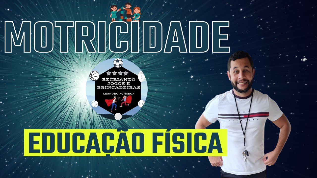 Motricidade Humana - Educação Física