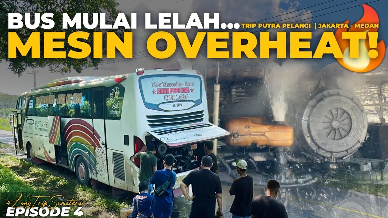 Episode 4 | MULAI LELAH‼️😰 MESIN SAMPAI OVERHEAT KEPANASAN‼️🔥- Trip Putra Pelangi | Jakarta - Medan
