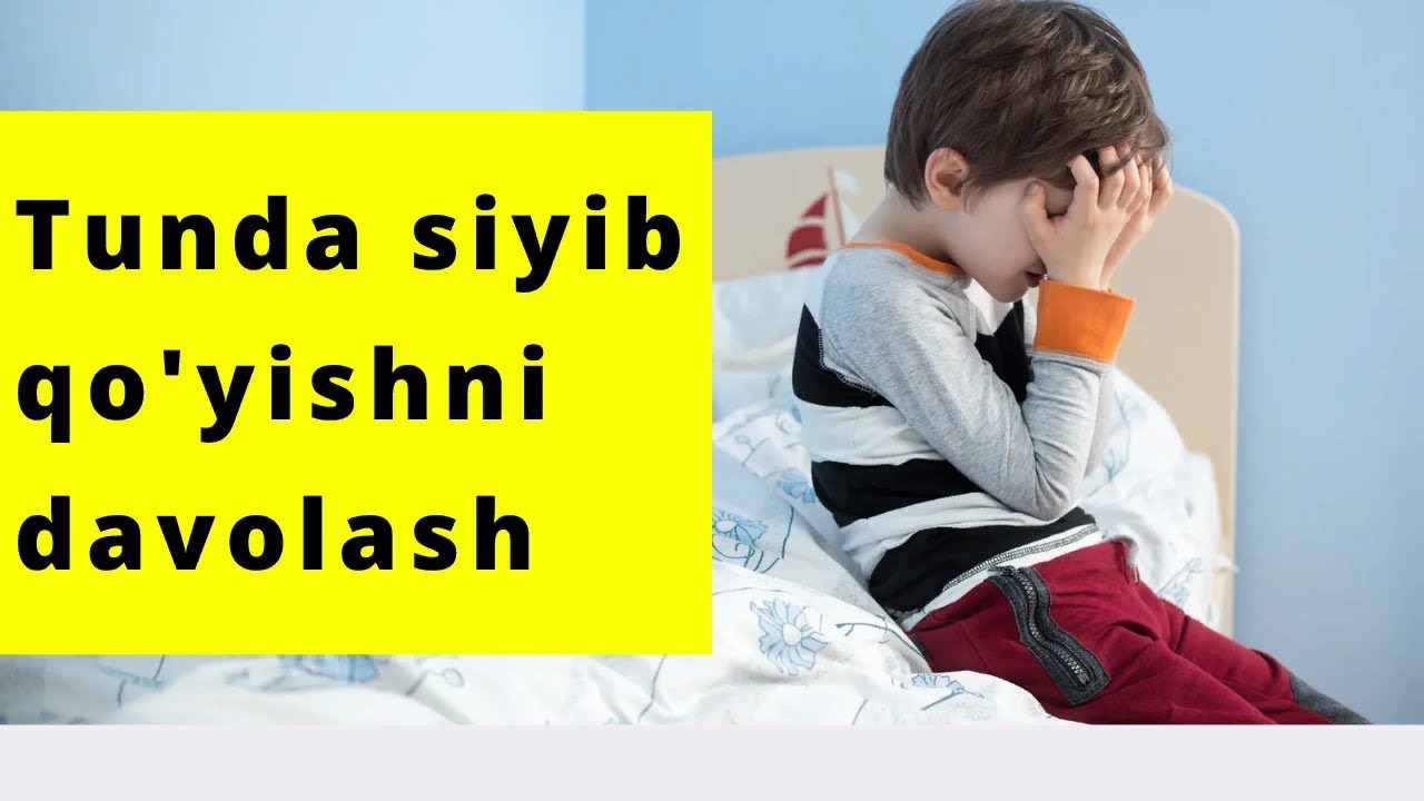 Tungi enurez, siyib qo’yish | Тунги Энурез