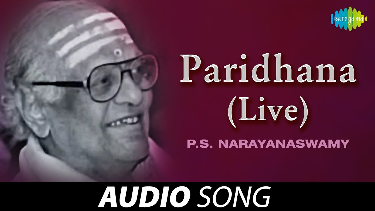 Paridhana (Live) | P.S. Narayanaswamy | Patnam Subramania Iyer | Carnatic Classical Music
