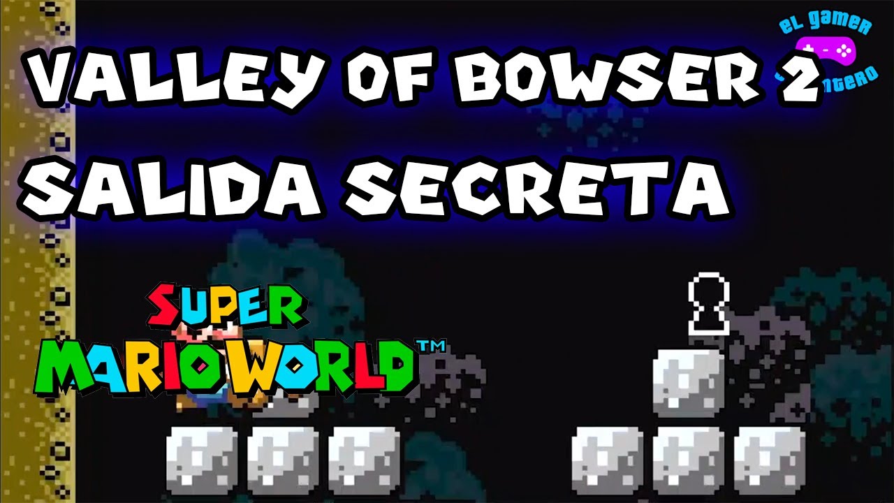 Valley of Bowser 2 | Salida Secreta | Secret Exit | Super Mario World