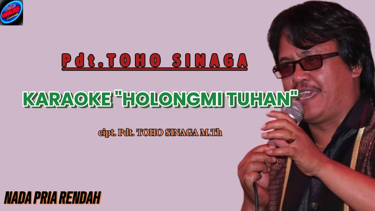 KARAOKE HOLONGMI TUHAN ||Pdt.TOHO SINAGA M.Th|| KARAOKE BATAK ROHANI (NADA PRIA RENDAH)