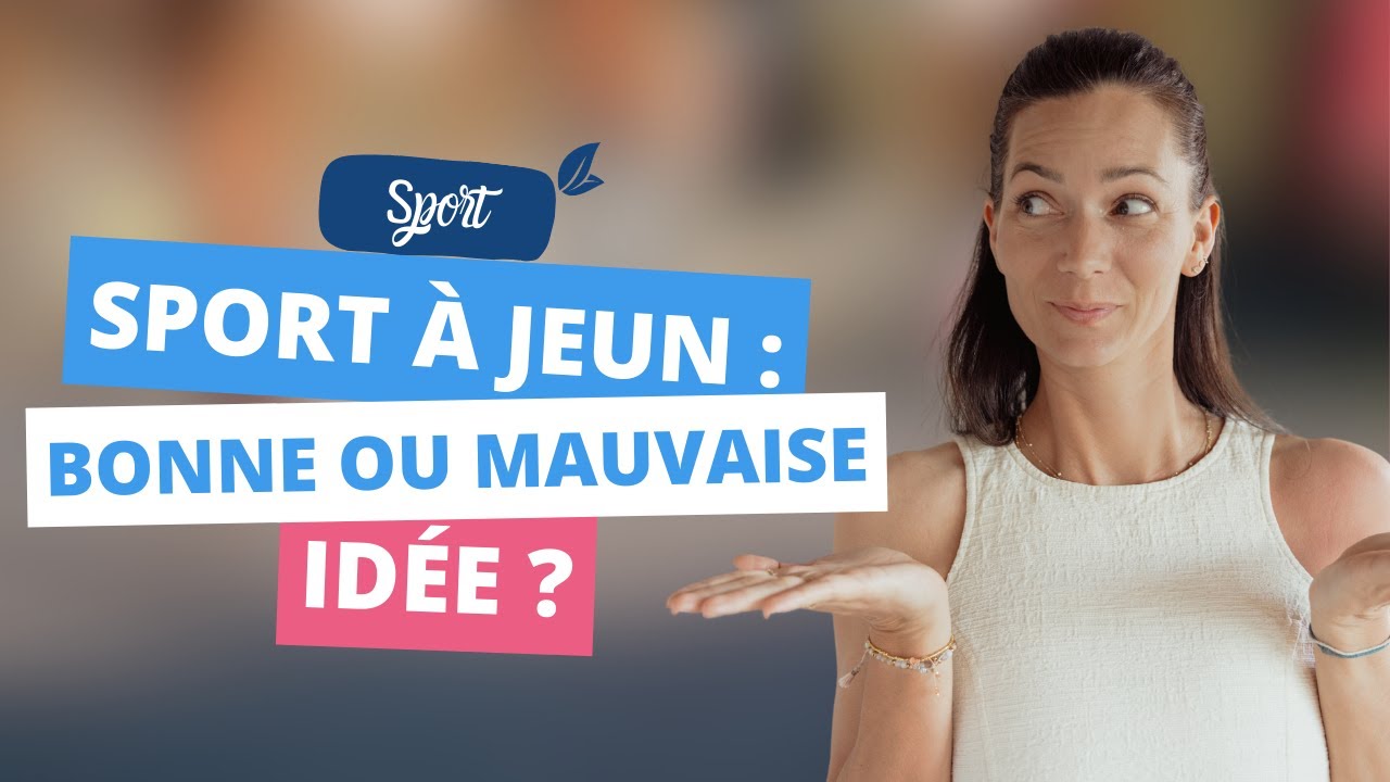 Faire du SPORT À JEUN : Bonne idée ou risque à éviter ?