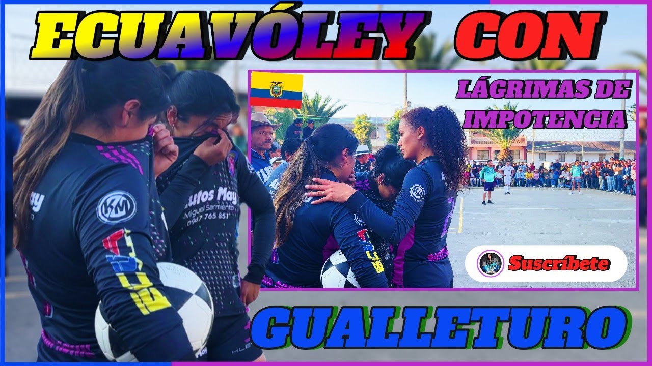 😳​Ecuavóley con lagrimas y un final feliz en Gualleturo❤️​Mary/Cinthia/Yami💯​