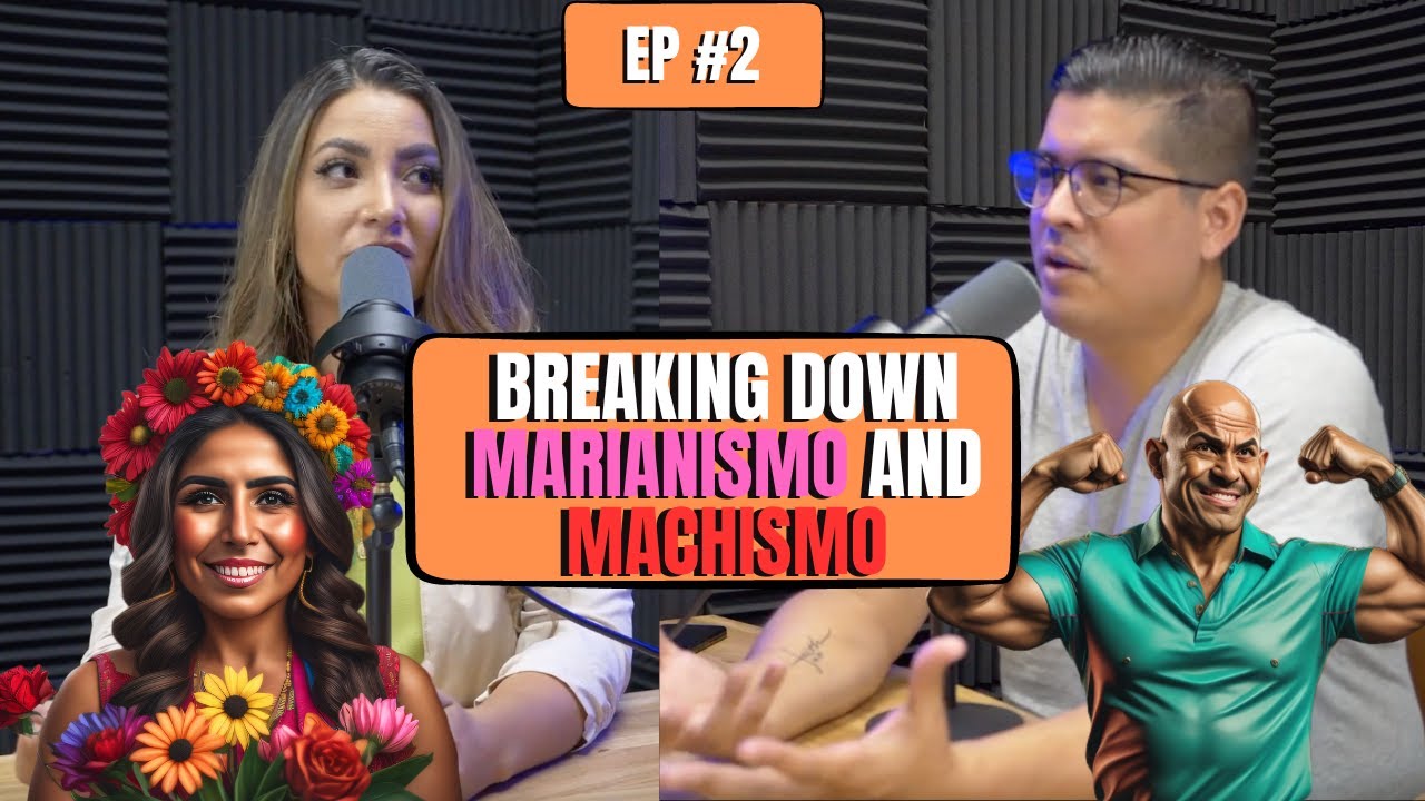 Breaking Down Marianismo and Machismo | Talks With My Latinx Therapist Ep. 2