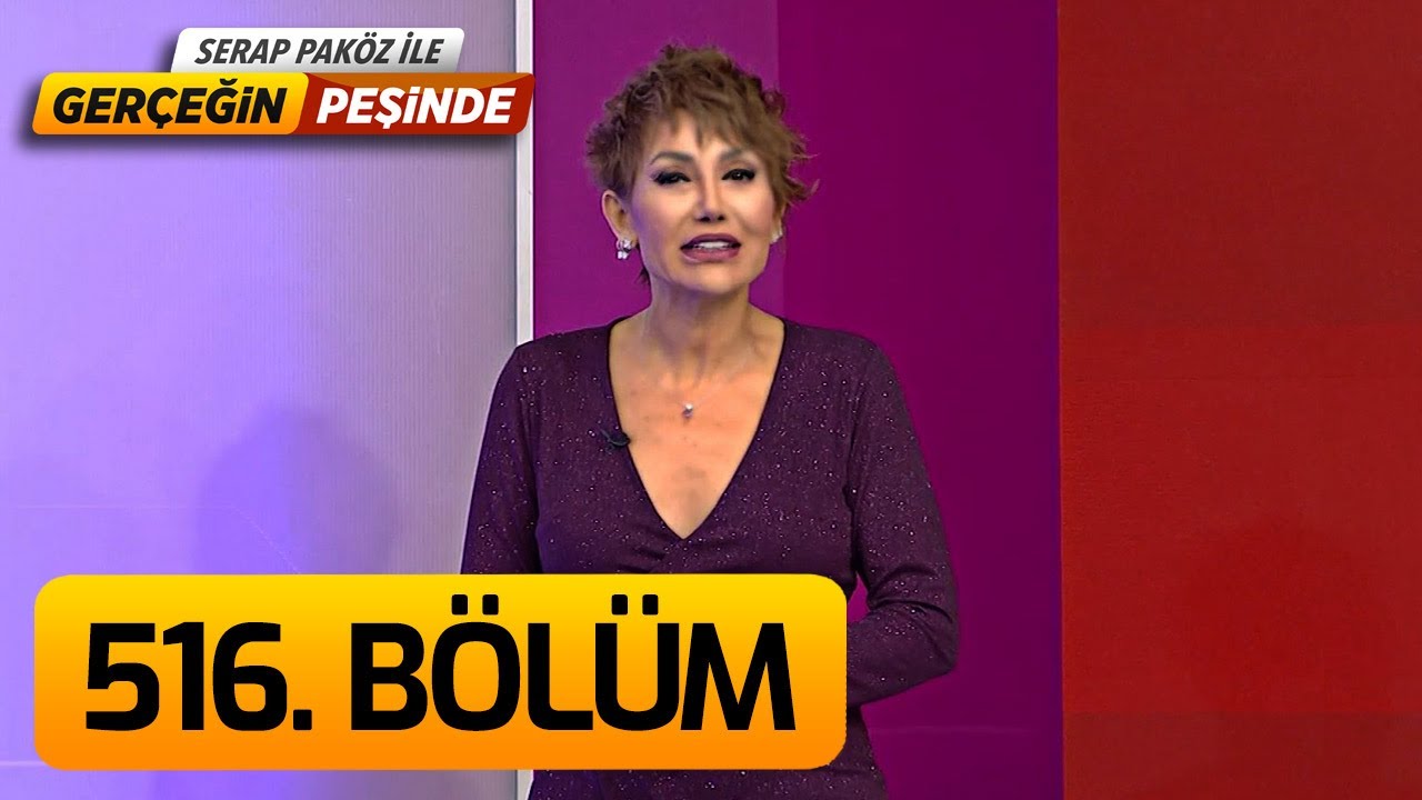 Gerçeğin Peşinde 516. Bölüm