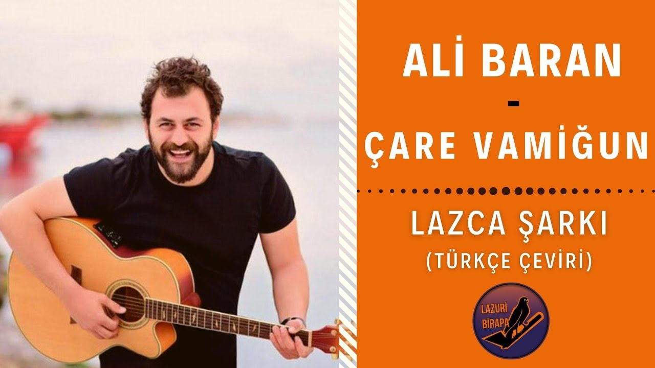 LAZCA ŞARKI : Ali Baran - &Ccedil;are Vamiğun &Ccedil;are | T&uuml;rk&ccedil;e &Ccedil;eviri