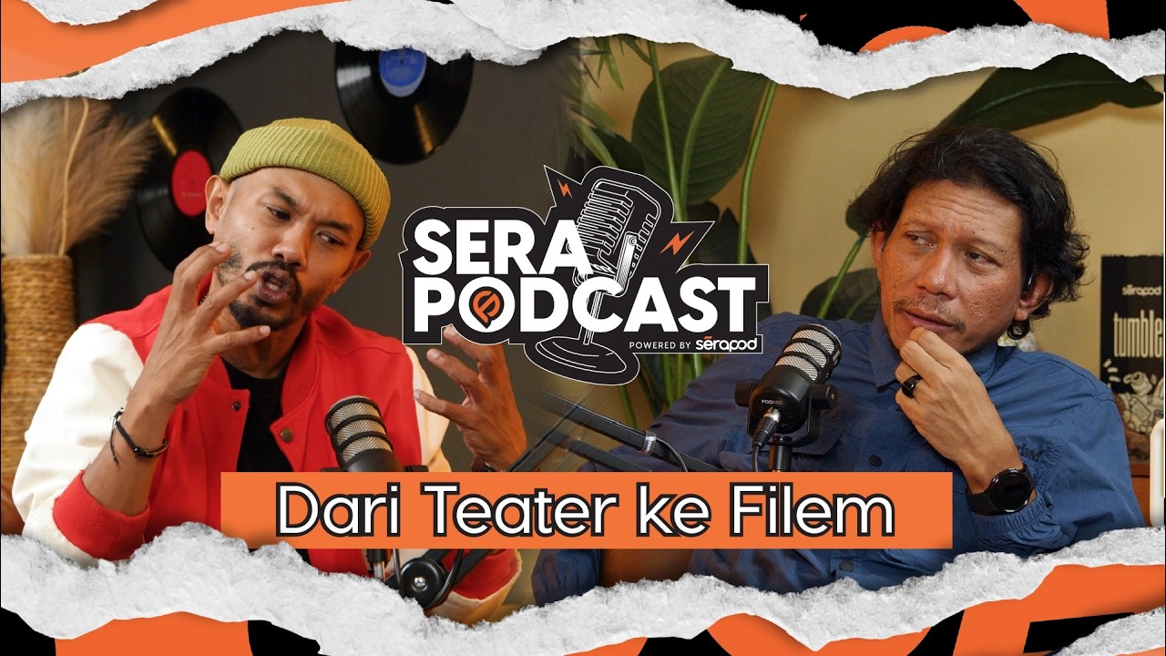 [Musim Keempat]Serapodcast EP 03 : Dunia Seni Khir Rahman | Dari Teater ke Filem