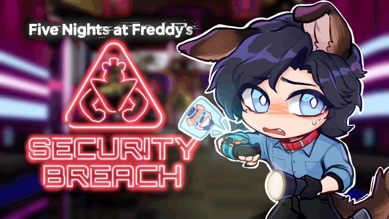 【FNAF: Security Breach】I so got this don't even worry Freddy【FIRST STAGE PRODUCTION EN】