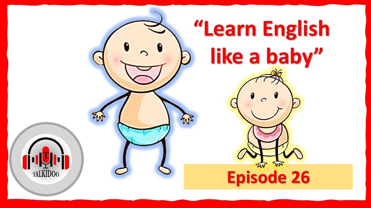 Learn English Like a Baby | episode 26 | TALKIDOO PODCAST #viralvideo #talkidoo