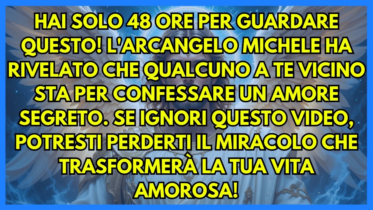 ⚡ HAI SOLO 48 ORE PER GUARDARE QUESTO! L'ARCANGELO MICHELE HA RIVELATO CHE QUALCUNO A TE VICINO...