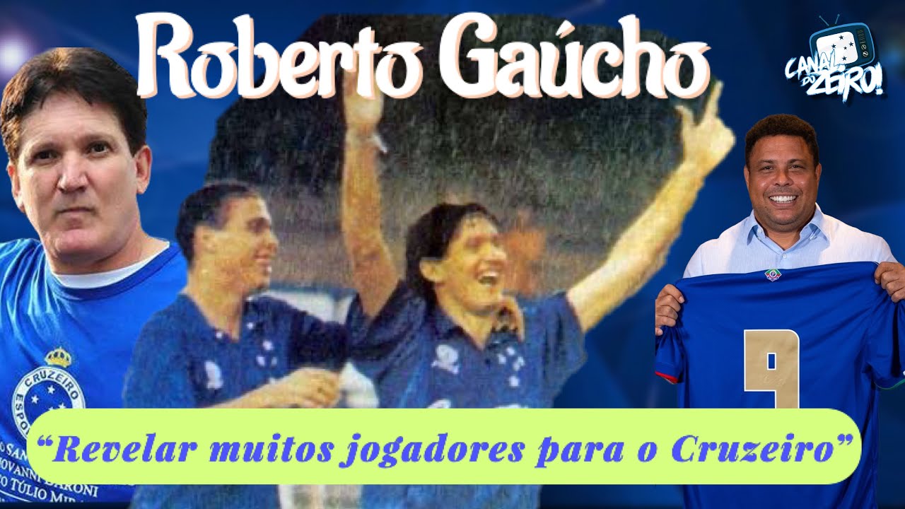 🔵⚪️CRUZEIRO - ROBERTO GA&Uacute;CHO &ldquo;JA CONVERSEI COM O RONALDO&rdquo;