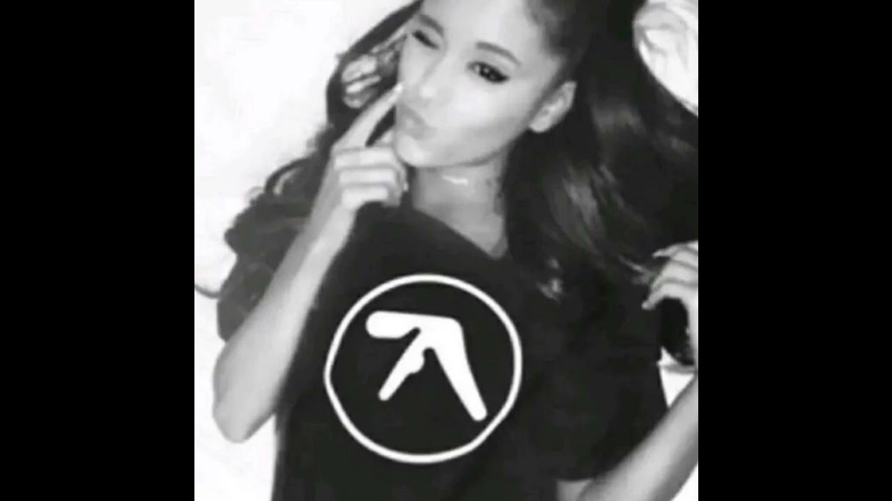 aphex twin x ariana grande mix