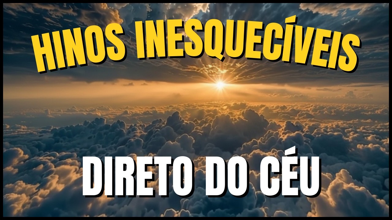 HINOS INESQUECÍVEIS DIRETO DO CÉU | Louvores Antigos