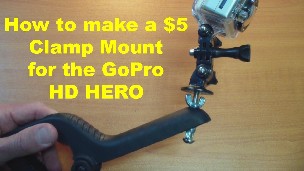 GoPro Hero DIY Mounts - How to make a $5 Clamp Mount