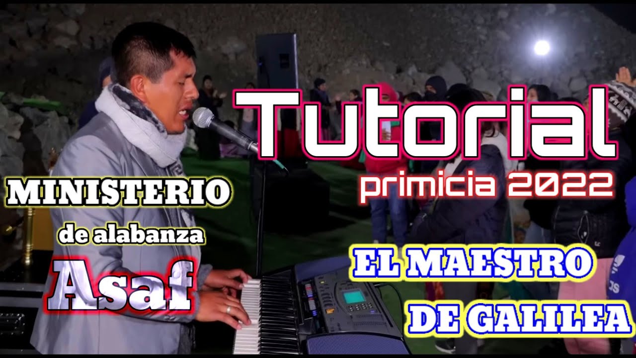EL MAESTRO DE GALILEA -PRIMICIA 2022 MINISTERIO DE ALABANZA ASAF #TUTORIAL