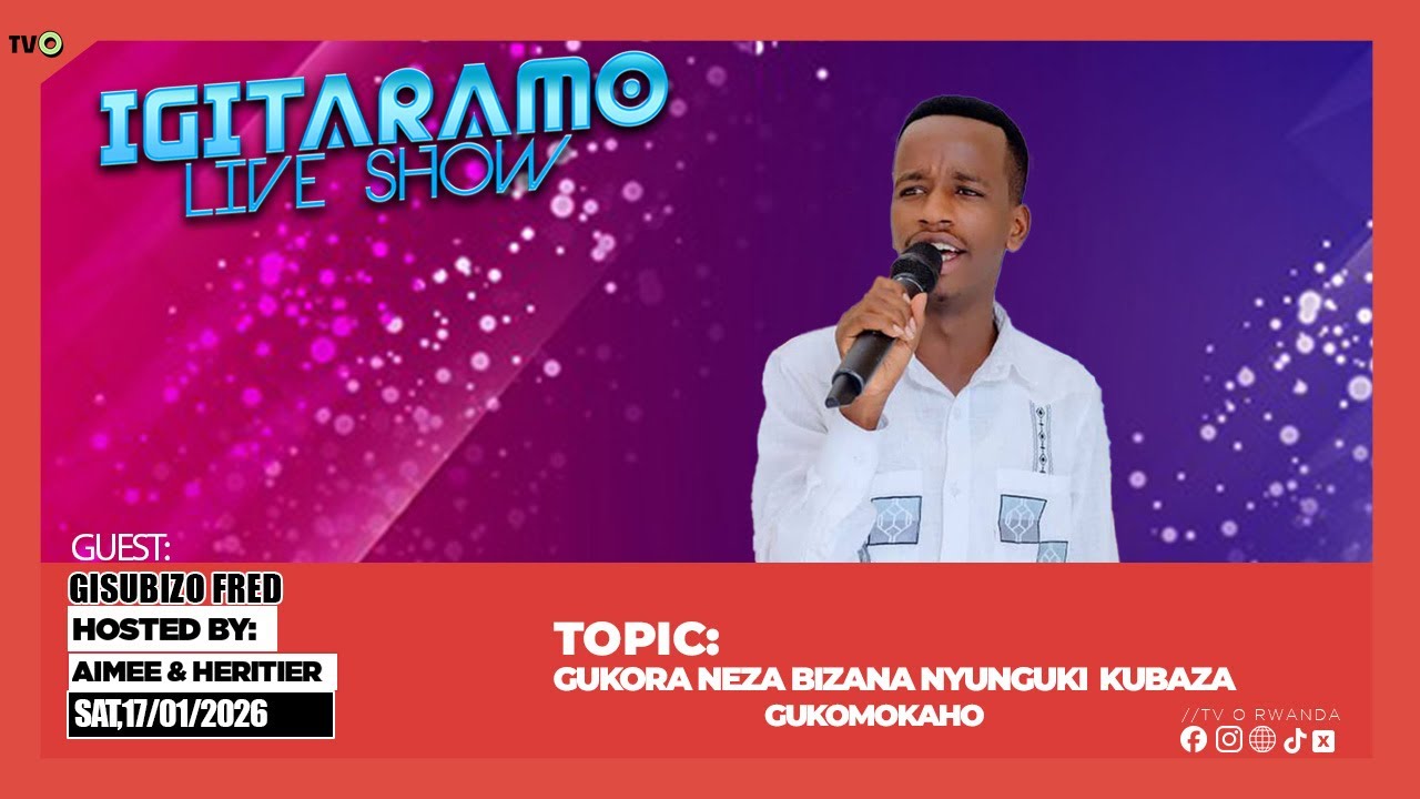 IGITARAMO: GUKORA NEZA BIZANA NYUNGUKI KUBAZA GUKOMOKAHO