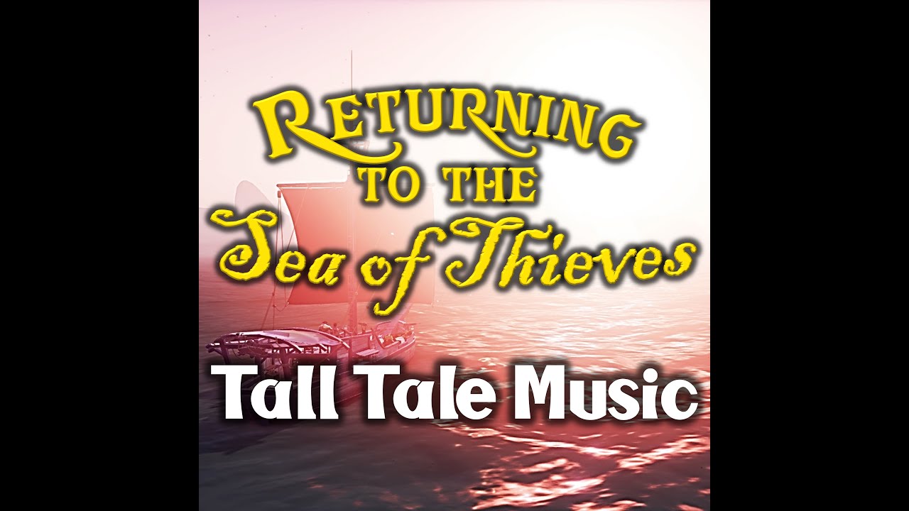 Returning to the Sea of Thieves Music | End of Tall Tale Theme | Sea of Thieves Monkey Island