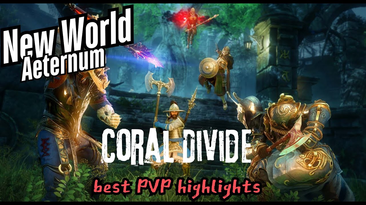 New World Best PVP highlights from Coral Divide(OPR)