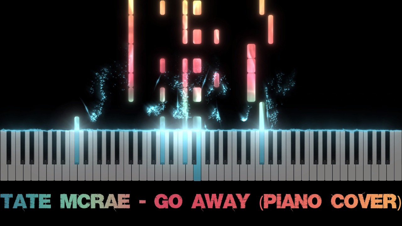 Tate McRae - Go Away (Piano Cover)