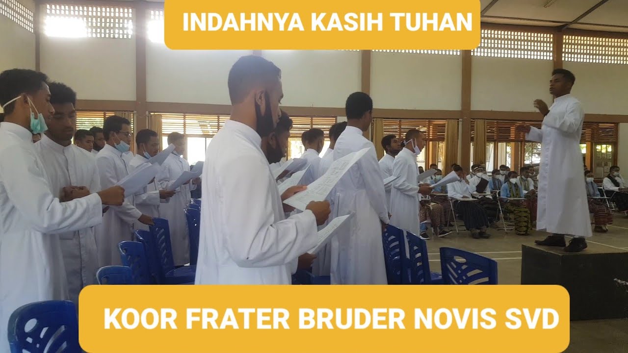 INDAHNYA KASIH TUHAN - KOOR FRATER BRUDER NOVIS SVD NENUK