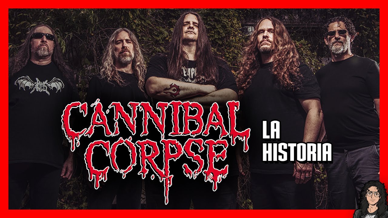 CANNIBAL CORPSE - La Historia:  El grupo mas exitoso del Death Metal