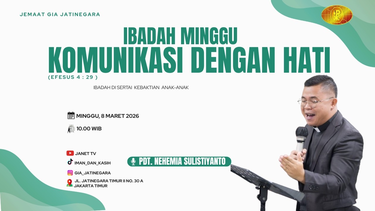IBADAH MINGGU I KOMUNIKASI DENGAN HATI I PDT. NEHEMIA SULISTIYANTO I GIA JATINEGARA  | 8 MARET 2026