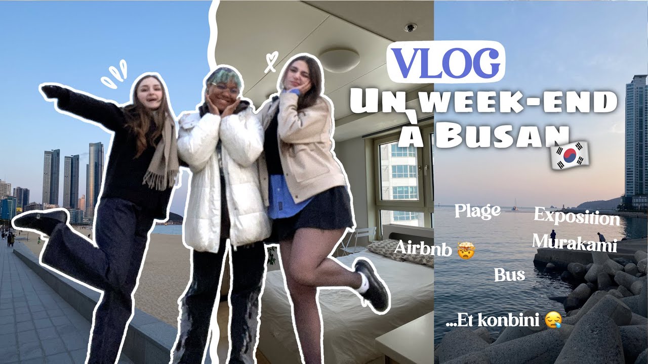 ON VOUS EMMÈNE À BUSAN 🌊