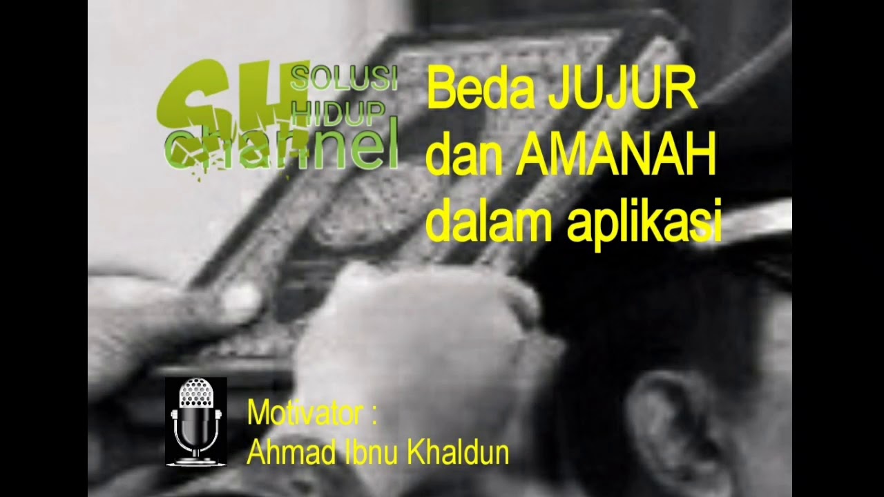 Perbedaan JUJUR & AMANAH (-dalam praktek-) || Ahmad Ibnu Khaldun