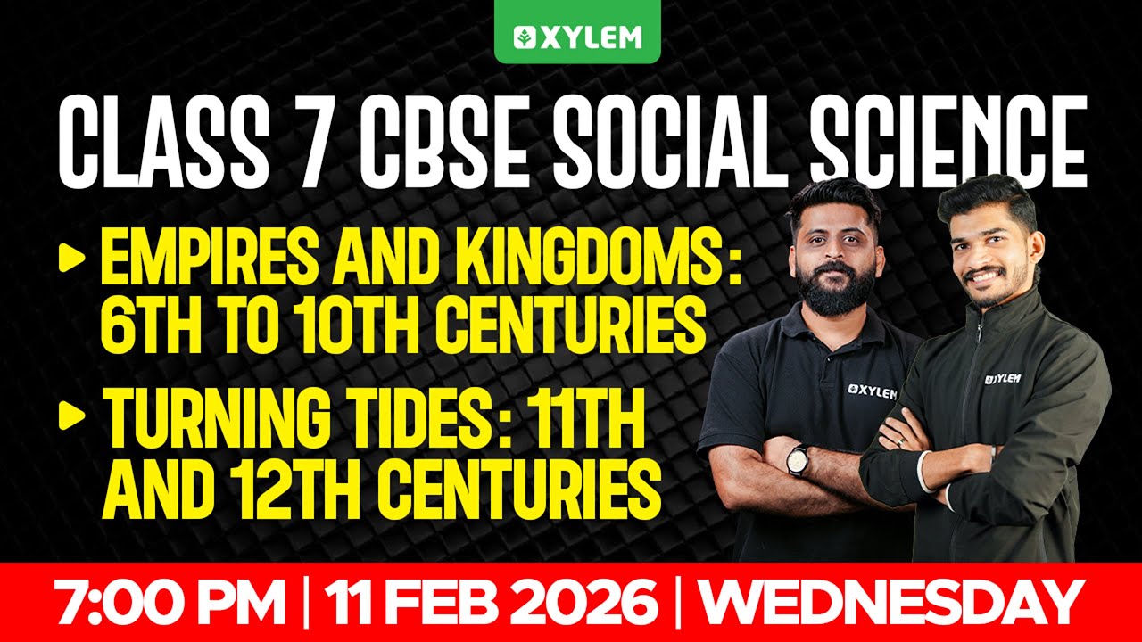 Class 7 CBSE Social Science | Empires and Kingdoms & Turning Tides | Full Chapter | Xylem Class 7