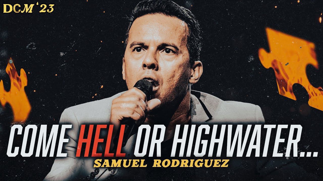 An Anointing Born Out of Adversity Changes The WORLD - Samuel Rodriguez // Dominion Camp Meeting '23