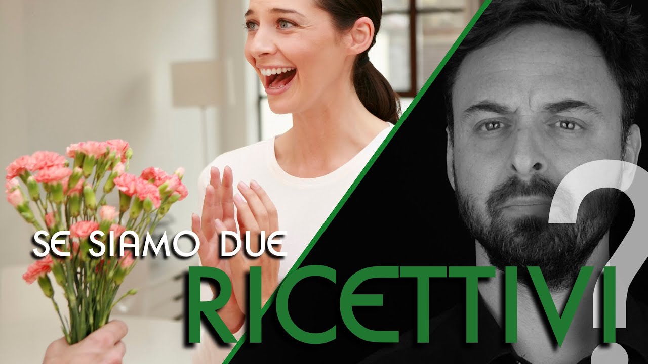 Se siamo due ricettivi?