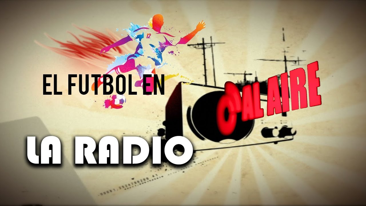 El Fútbol en La Radio en Canal (á)