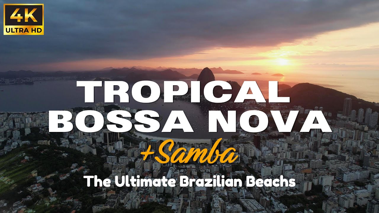 Tropical Brazilian Instrumentals &ndash; Bossa Nova & Samba Vibes to Relax