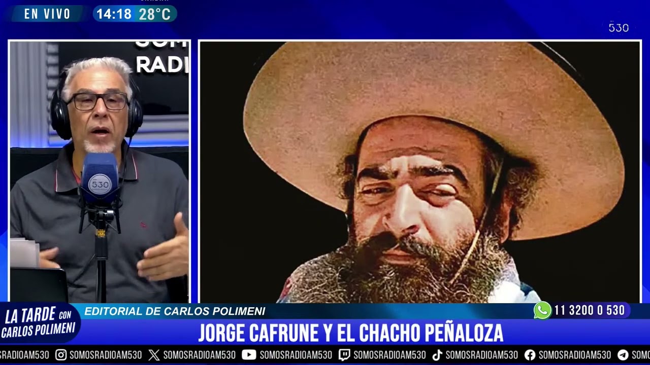 JORGE CAFRUNE: VIDA y MUERTE del CHACHO PEÑALOZA | EDITORIAL de CARLOS POLIMENI - AM 530