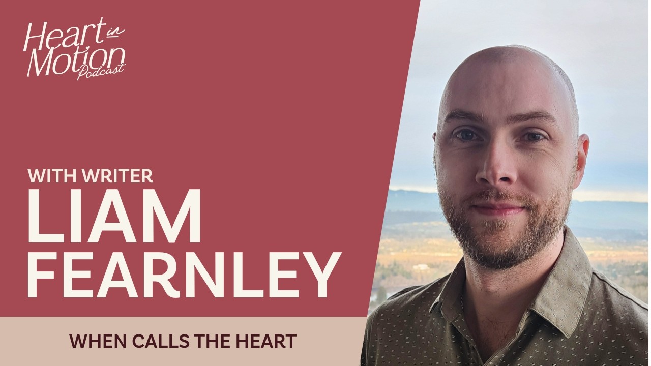 Writer Liam Fearnley on When Calls the Heart E6: Truths, Dreams, Pivotal Moments & What's Next