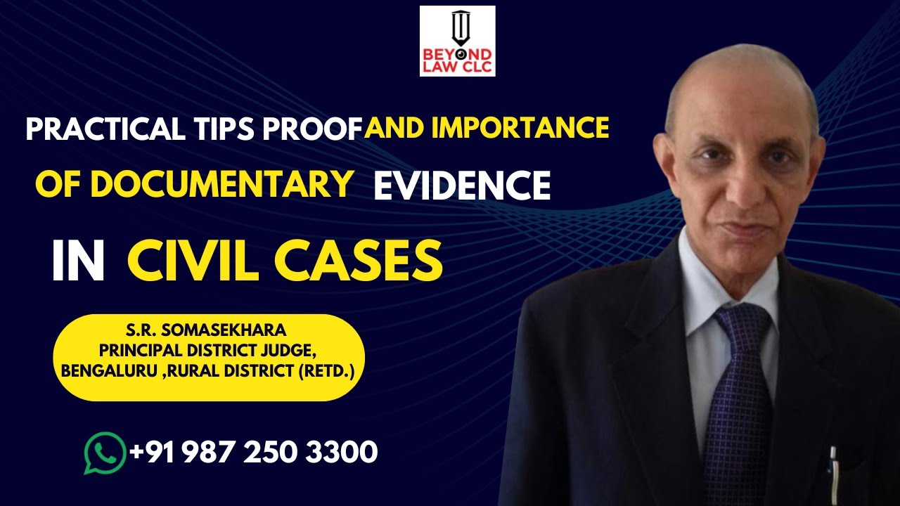 Proof & importance of Documentary Evidence in Civil Cases S.R. Somasekhara Principal District Judge