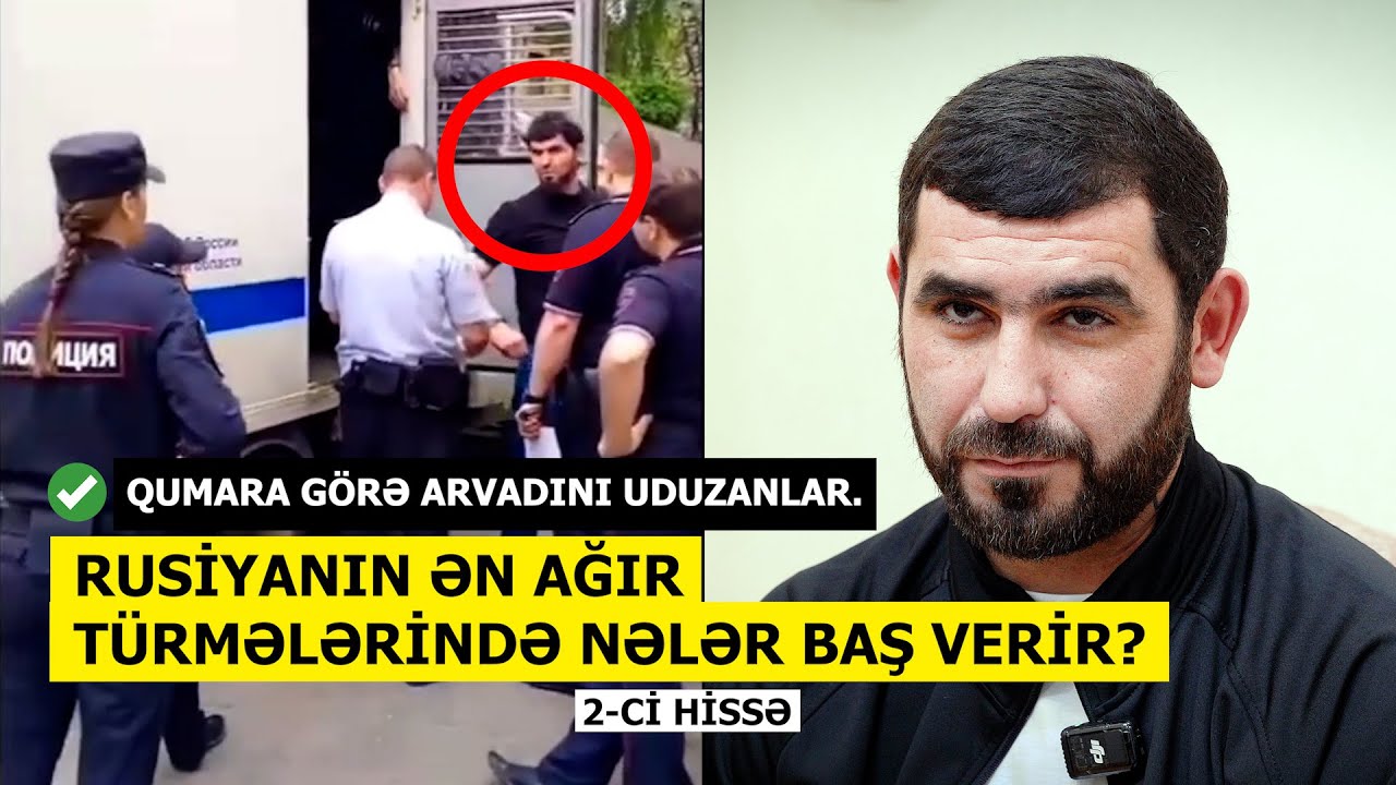 Rusiyanın ən ağır türməsində baş verənlər - Rəşad Hacıqabullu -türmə və narkoman həyatı (2-ci hissə)