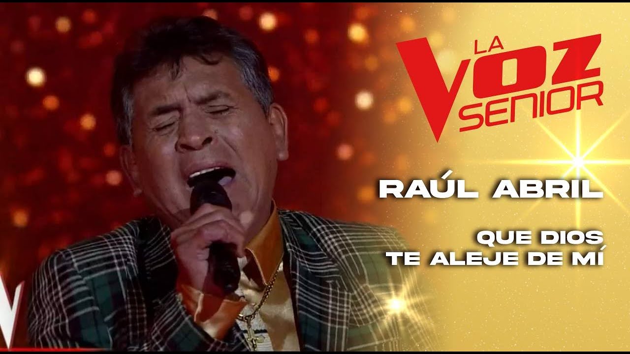 Raúl Abril | Que Dios te aleje de mí | Conciertos en vivo | Temporada 2022 | La Voz Senior 2