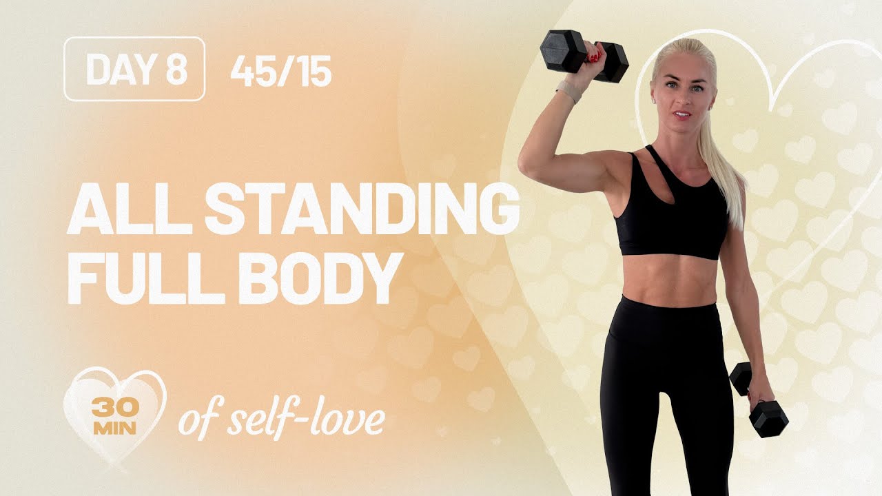 30 Min All Standing Full Body Workout with Dumbbells at Home | 30 Min of Self Love – Day 8