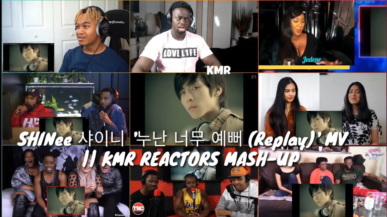 SHINee 샤이니 '누난 너무 예뻐 (Replay)' MV   || KMR REACTORS MASH-UP