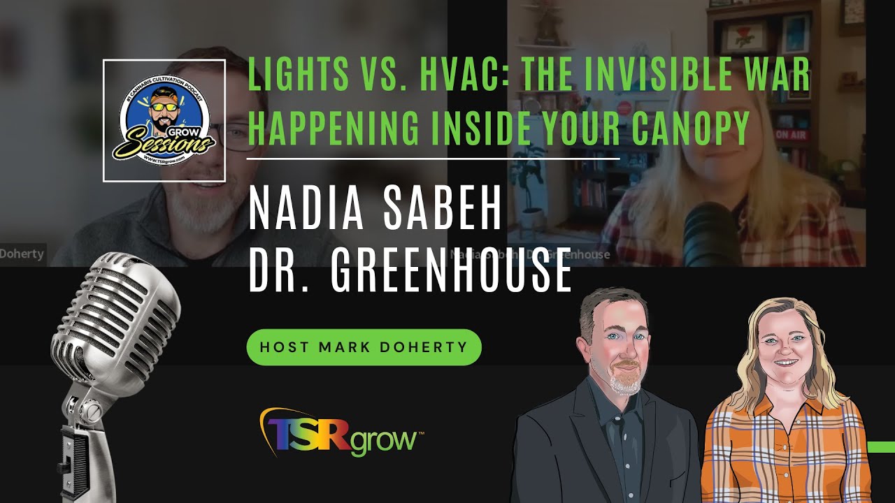 Grow Room Lighting vs. HVAC: The Invisible War Inside Your Canopy with Doctor Greenhouse | TSRgrow