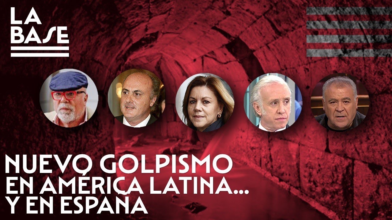 La Base #92 - Nuevo golpismo en América Latina... y en España.