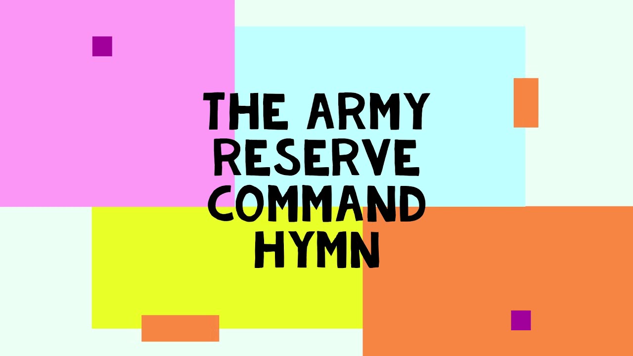 THE ARMY RESERVE COMMAND HYMN