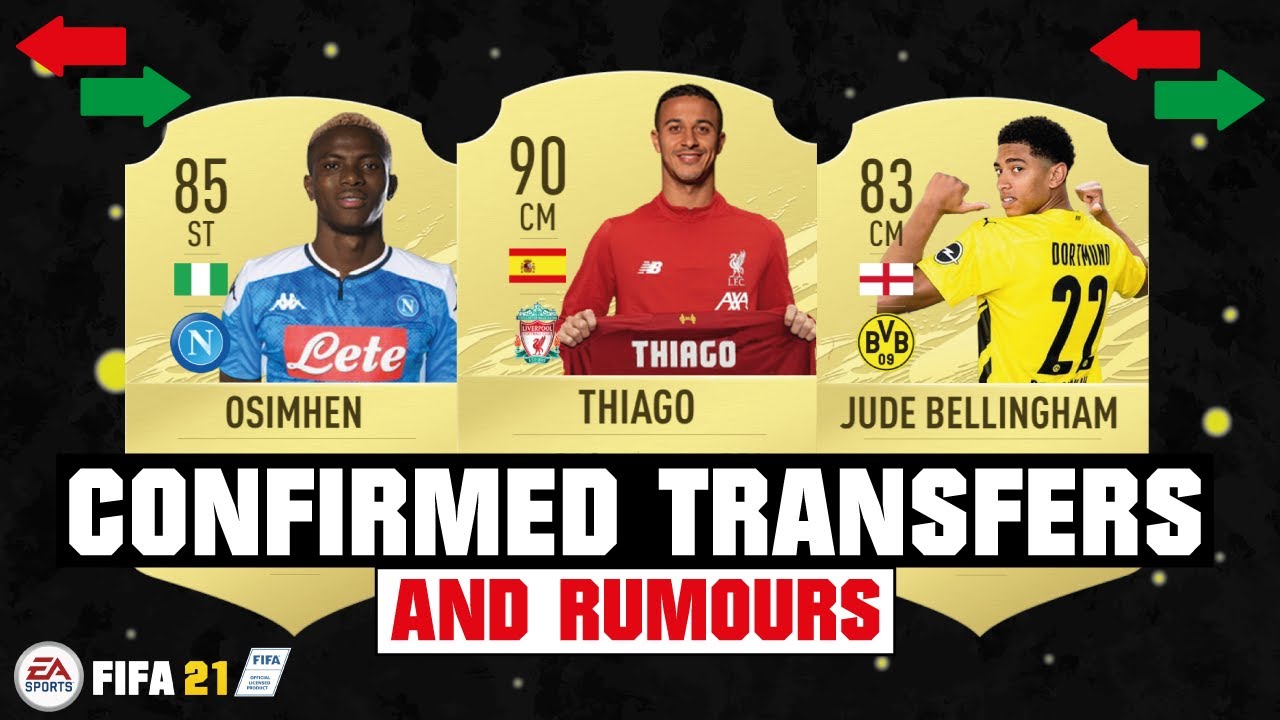FIFA 21 | NEW CONFIRMED TRANSFERS & RUMOURS 😱🔥| FT. THIAGO, OSIMHEN, BELLINGHAM... etc