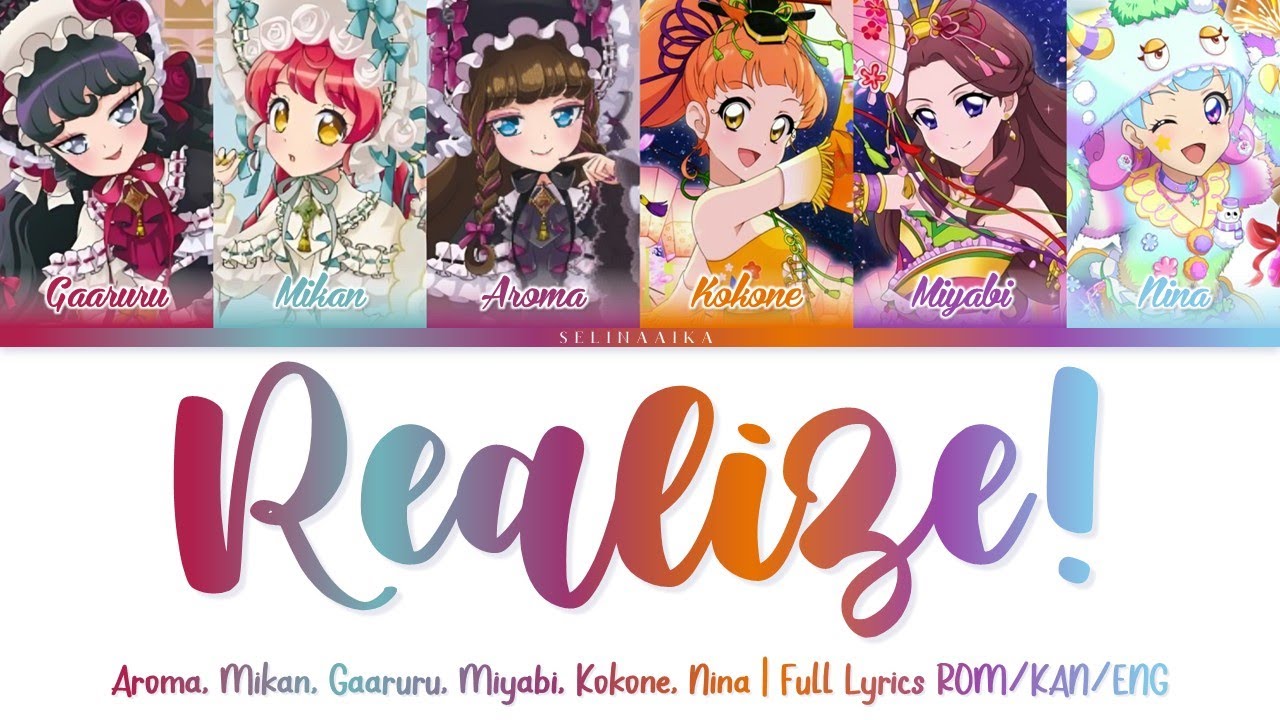 Realize! | Aroma, Mikan, Gaaruru, Miyabi, Kokone, Nina | PriPara & Aikatsu Full Lyrics ROM/KAN/ENG