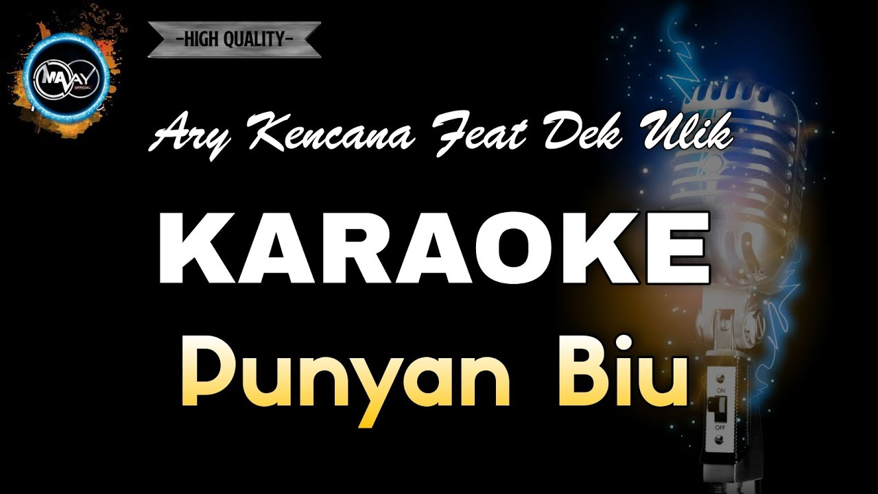 PUNYAN BIU ARY KENCANA FEAT DEK ULIK - KARAOKE